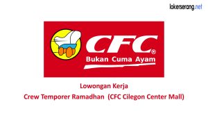 Lowongan Kerja Crew Temporer Ramadhan di PT Pioneerindo Gourmet International Tbk (CFC Cilegon Center Mall) Minimal SMA